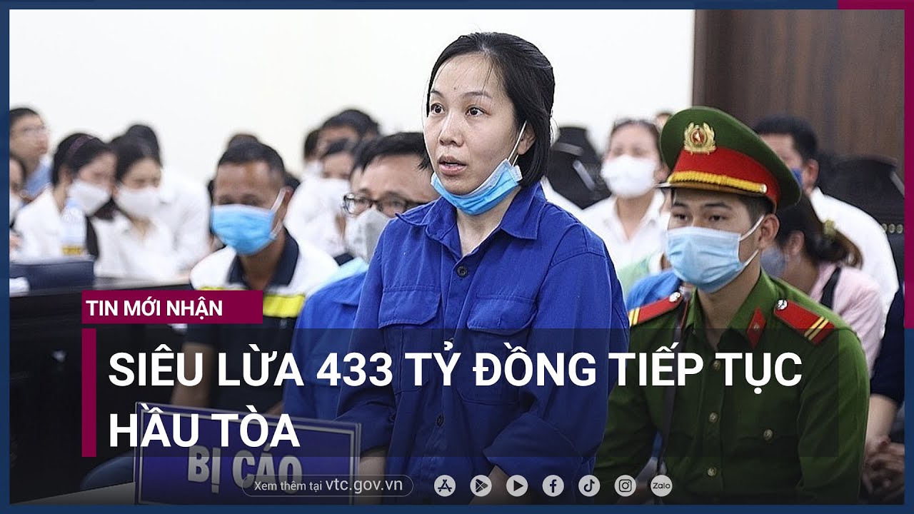 -Siêu lừa- 433 tỷ đồng Nguyễn Thị Hà Thành cùng 25 bị cáo tiếp tục hầu tòa - VTC Now