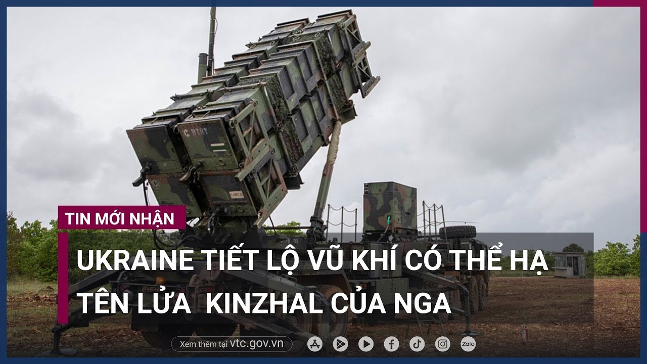 Chiến sự Nga - Ukraine- Ukraine tiết lộ vũ khí có thể hạ tên lửa Kinzhal của Nga - VTC Now