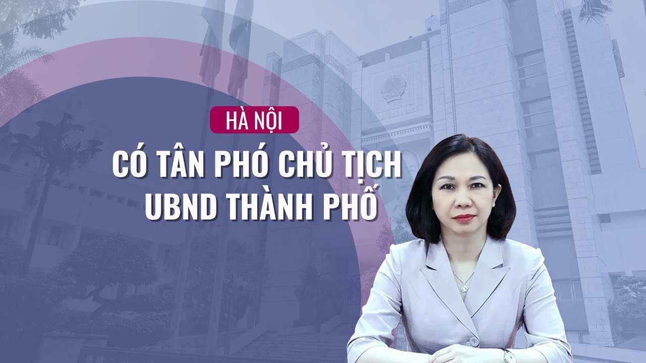 Quá trình công tác của bà Vũ Thu Hà - tân Phó Chủ tịch UBND TP Hà Nội - VTC Now