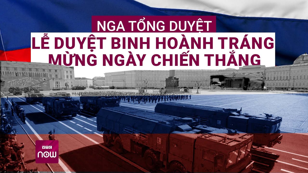 Hon 1 van quan nhan Nga tham gia le duyet binh ky niem Ngay Chien thang Phat xit - VTC Now