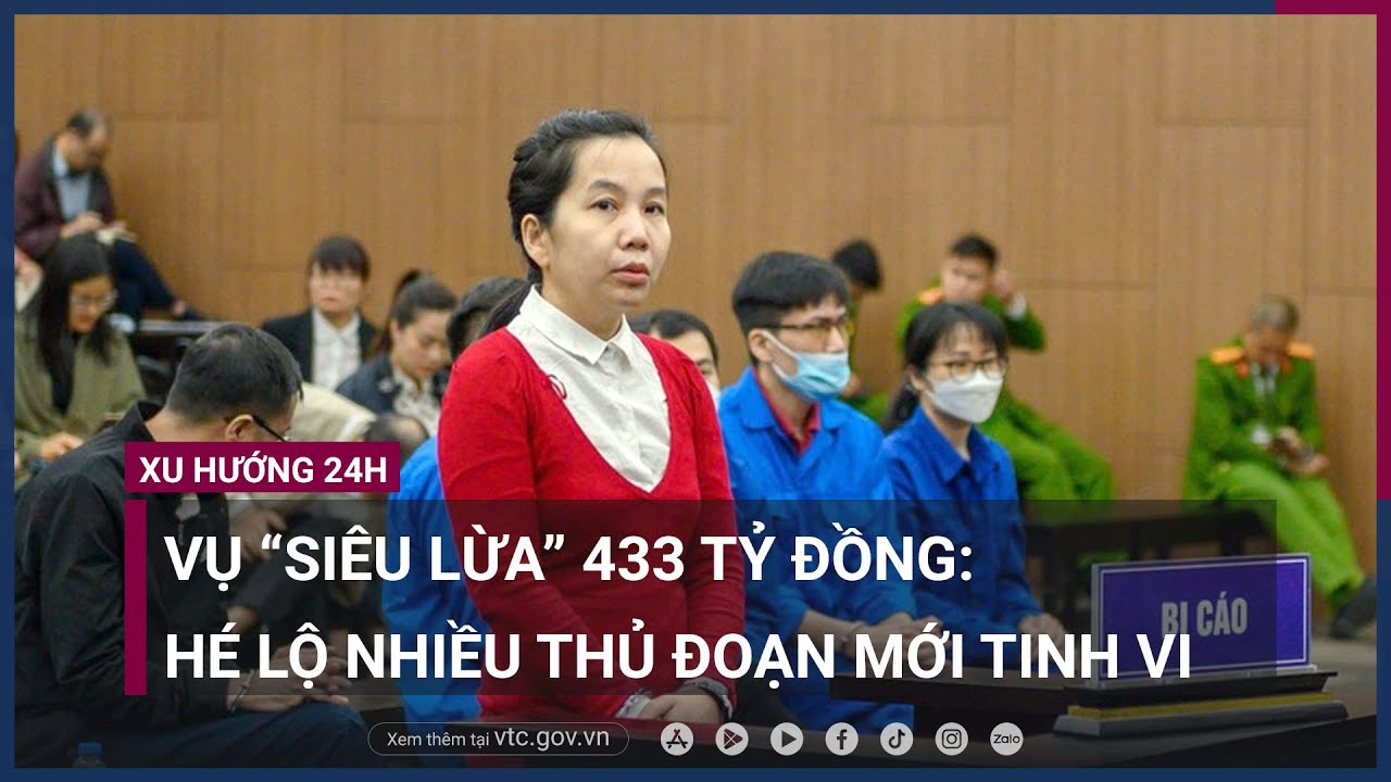 Cập nhật phiên tòa vụ “siêu lừa” 433 tỷ đồng- Hé lộ nhiều thủ đoạn tinh vi của Hà Thành - VTC Now