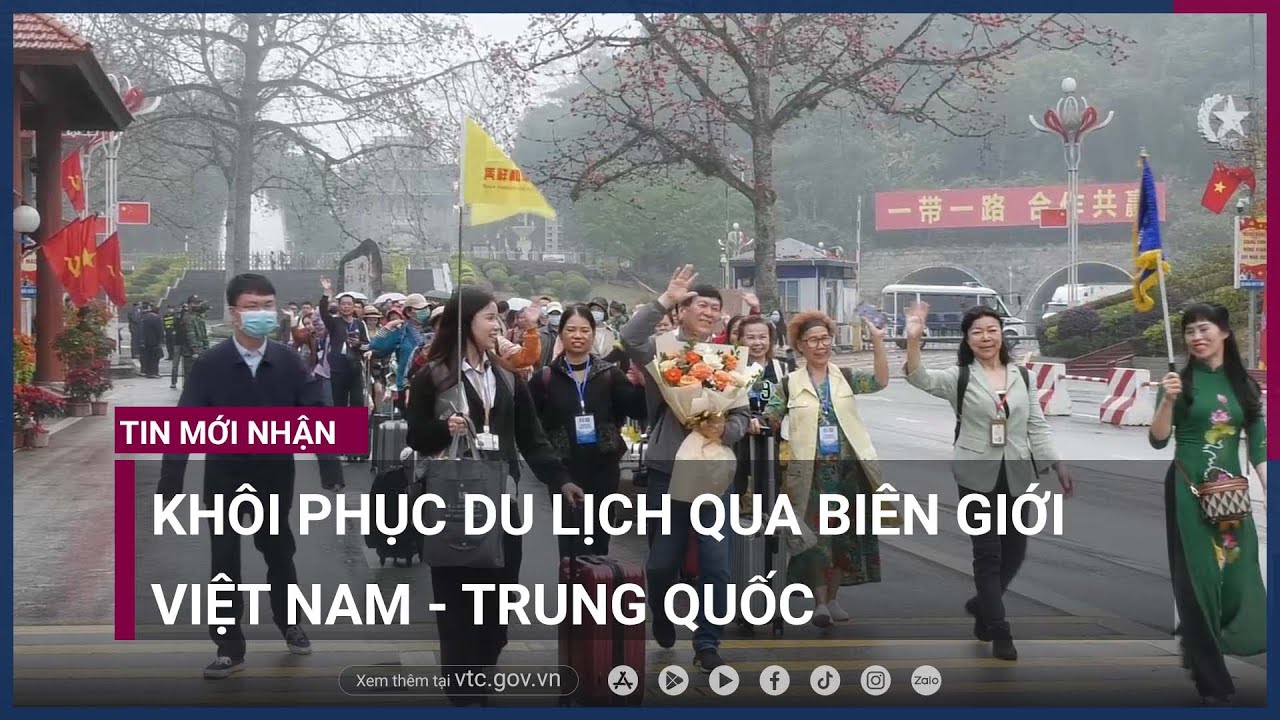 Việt Nam đón đoàn khách Trung Quốc đầu tiên tại cửa khẩu Lạng Sơn - VTC Now