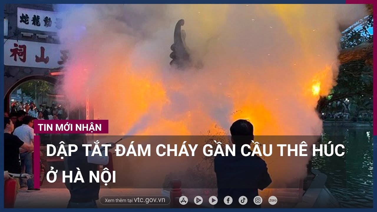 Cận cảnh lực lượng phòng cháy chữa cháy dập tắt đám cháy gần cầu Thê Húc ở Hà Nội - VTC Now
