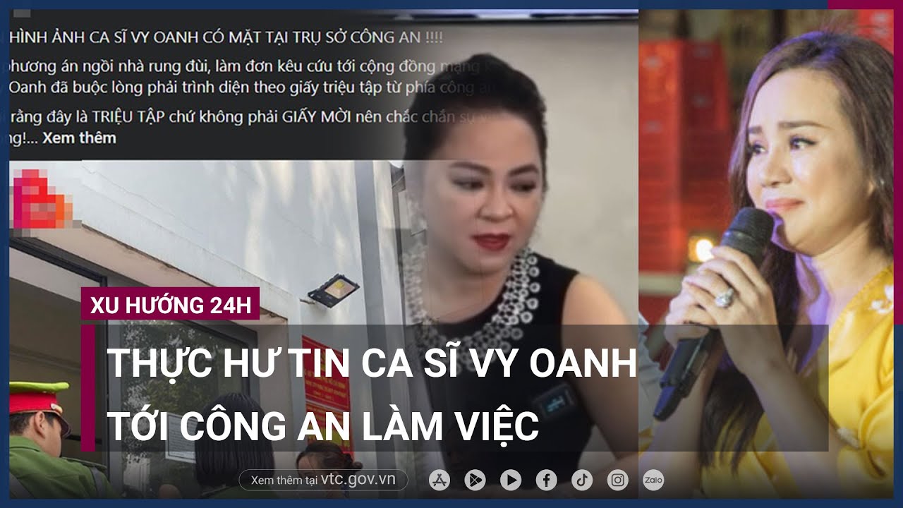 Thực hư tin ca sĩ Vy Oanh tới công an làm việc sau khi con trai bà Phương Hằng tố cáo - VTC Now