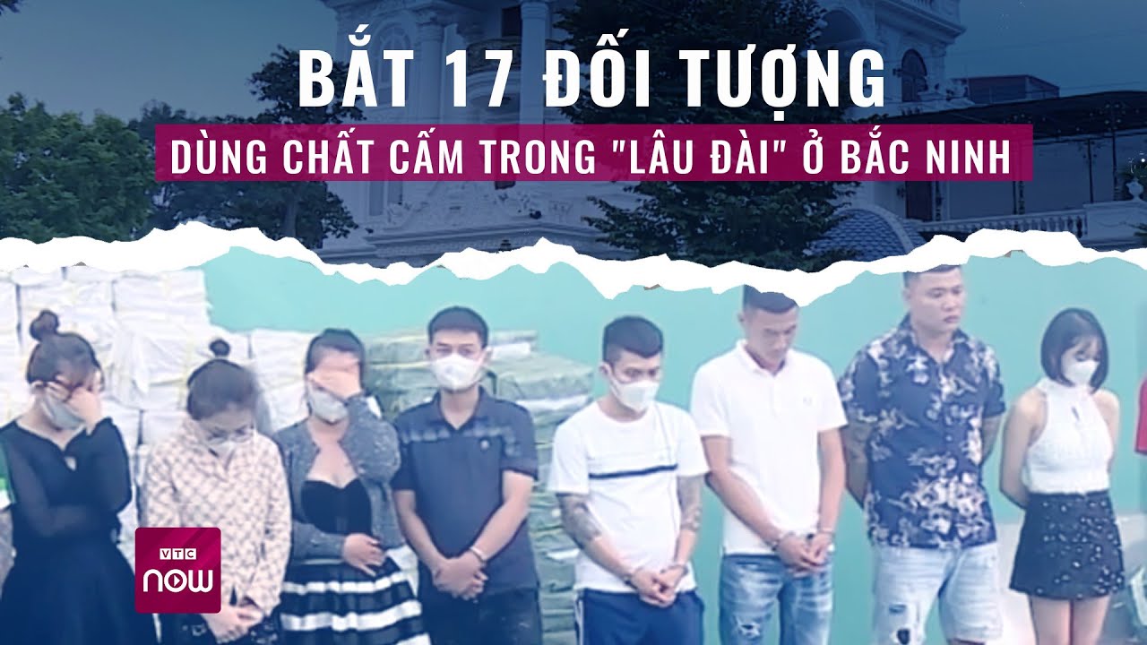 Bắc Ninh: Bắt 17 đối tượng dùng chất cấm trong lâu đài
